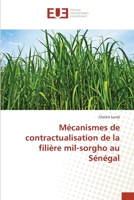 Mécanismes de contractualisation de la filière mil-sorgho au Sénégal 6138450035 Book Cover