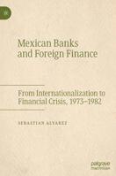 Mexican Banks and Foreign Finance: From Internationalization to Financial Crisis, 1973-1982 3030154394 Book Cover