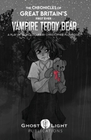 The Chronicles of Great Britain's First Ever Vampire Teddy Bear 1964045053 Book Cover