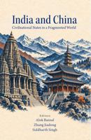 India and China: Civilisational States in a Fragmented World 8118020320 Book Cover