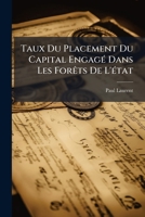 Taux Du Placement Du Capital Engag� Dans Les For�ts de l'�tat (Classic Reprint) 1147513244 Book Cover
