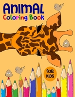 Animal Coloring Book For Kids: Children’s Books Ages 2-4, 4-8, Early Learning, Preschoolers, Toddlers, Farm Animals, Sea Animals, Forest Animals, Wild Animals, Birds B088BCKPSD Book Cover