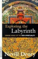 Exploring the Labyrinth: Making Sense of the New Spirituality 0826411827 Book Cover