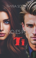 No es por ti B0BN1STNFS Book Cover