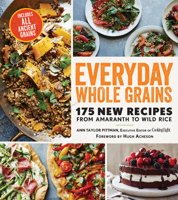 Everyday Whole Grains: 175 New Recipes from Amaranth to Wild Rice, Includes Every Ancient Grain 0848746376 Book Cover