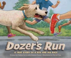 Dozer's Run: A True Story of a Dog and His Race 1585368962 Book Cover