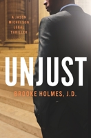 Unjust: A Jason Michelson Legal Thriller 1634896300 Book Cover