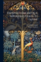 Dionysii Longini Quae Supersunt Graece Et Latine 1142853993 Book Cover
