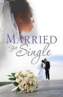 Married Yet Single 1629524565 Book Cover