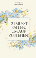 Du musst fallen, um aufzustehen! 3750432139 Book Cover