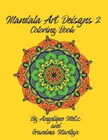 Mandala Art Designs 2 Coloring Book: For Right Handed Colorists 1723812269 Book Cover