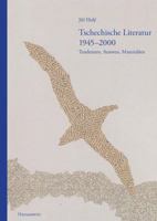 Tschechische Literatur 1945-2000 Tendenzen, Autoren, Materialien: Ein Handbuch Herausgegeben Von Gertraude Zand Aus Dem Tschechischen Ubersetzt Von Ha 3447065753 Book Cover