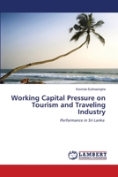 Working Capital Pressure on Tourism and Traveling Industry 6205507862 Book Cover