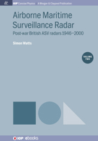 Airborne Maritime Surveillance Radar: Volume 2, Post-war British ASV Radars 1946-2000 1643270745 Book Cover