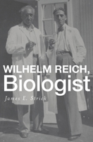 Wilhelm Reich, Biologist 0674736095 Book Cover