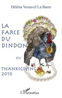 La farce du dindon ou Thanksgiving 2010 (Vivre Et L'Ecrire Adultes) (French Edition) 234307674X Book Cover