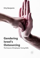 Gendering Israel's Outsourcing: The Erasure of Employees' Caring Skills 3319407260 Book Cover