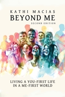 Beyond Me: Living a You-First Life in a Me-First World 1596692200 Book Cover