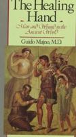 The Healing Hand: Man and Wound in the Ancient World (Commonwealth Fund Publications) 0674383311 Book Cover