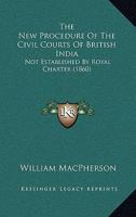New Procedure Of The Civil Courts Of British India 1246055295 Book Cover