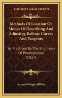 Methods of Location or Modes of Describing and Adjusting Railway Curves and Tangents 053075908X Book Cover