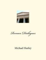 Roman Dialogues 1469914840 Book Cover