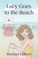 Lucy Goes to the Beach 1480935778 Book Cover