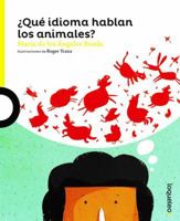 Que Idioma Hablan Los Animales? / What Language Do Animals Speak? (Spanish Edition) " 9942193960 Book Cover