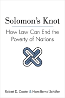 Solomon's Knot: How Law Can End the Poverty of Nations 0691159718 Book Cover