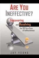 Are You Ineffective?: Discovering and Resolving the 202 Sure Signs of Personal Ineffectiveness 1425995055 Book Cover