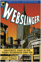 Webslinger: Unauthorized Essays on Your Friendly Neighborhood Spiderman 1933771062 Book Cover