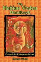 The Haitian Vodou Handbook: Protocols for Riding with the Lwa 1594771251 Book Cover