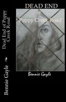 Dead End of Puppy Creek Road 1515170780 Book Cover