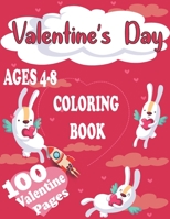 Valentine's Day Coloring Book for Kids: 100 Valentine Pages to Color B084DFYKMN Book Cover