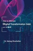 How to Alleviate Digital Transformation Debt: post-COVID-19 1662912048 Book Cover