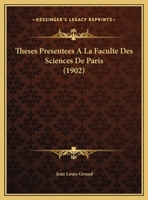 Theses Presentees A La Faculte Des Sciences De Paris (1902) 1166781445 Book Cover