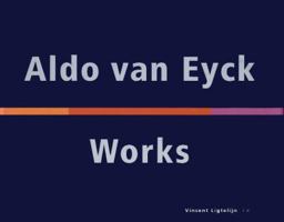 Aldo van Eyck, Works 3764360127 Book Cover