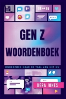 GEN Z WOORDENBOEK: Onderzoek Naar de Taal Van Het nu (Dutch Edition) B0F5NVVFQG Book Cover