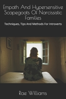 Empath And Hypersensitive Scapegoats Of Narcissistic Families: Techniques, Tips And Methods For Introverts B084DP956N Book Cover
