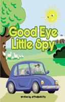 Good Eye Little Spy 0983799938 Book Cover