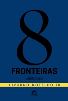 8 Fronteiras (Portuguese Edition) 6560150054 Book Cover