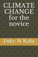 Climate Change for the Novice 1729212735 Book Cover