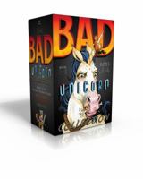 Bad Unicorn Collection: Bad Unicorn; Fluff Dragon; Good Ogre 1481469215 Book Cover