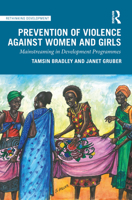 Prevention of Violence Against Women and Girls: Mainstreaming in Development Programmes 0367235846 Book Cover