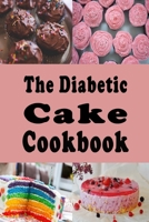 The Diabetic Cake Cookbook: Sugar Free Cake Recipes for People With Diabetes 1081155671 Book Cover