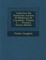 Collection Des Historiens Anciens Et Modernes de l'Armnie, Vol. 2: Premire Priode, Historiens Armniens Du Cinquime Sicle (Classic Reprint) 0274809834 Book Cover