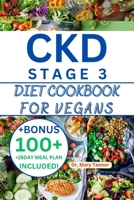 CKD STAGE 3 DIET COOKBOOK FOR VEGANS: Gentle Harmony:Crafting Vegan Delights, A Culinary Compass for CKD Stage 3, Blending Nourishment and Flavor with Plant-Powered Love. B0CR4DK49Y Book Cover