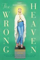 The Wrong Heaven 031651618X Book Cover