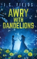 Awry With Dandelions: A Sapphic Space Opera Novelette 1735076856 Book Cover