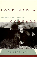 Love Had a Compass: Journals and Poetry (Grove Press Poetry Series) 080212884X Book Cover